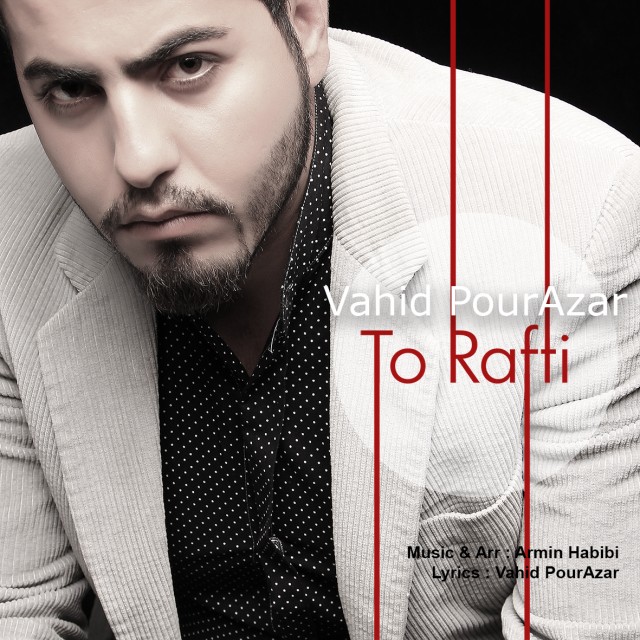 Vahid PourAzar – To Rafti Vahid PourAzar – To Rafti