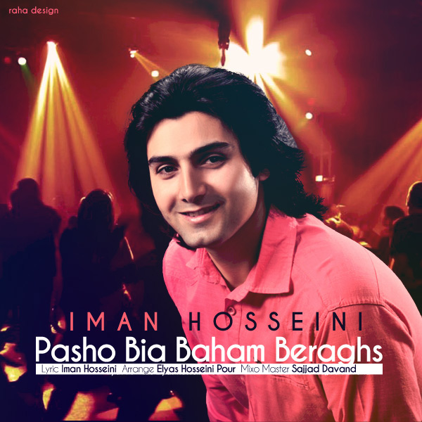 Iman Hosseini – Pasho Bia Baham Beraghs Iman Hosseini – Pasho Bia Baham Beraghs