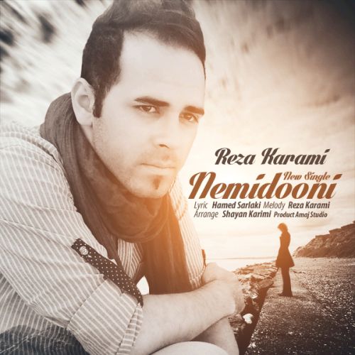 Reza Karami – Nemidooni Reza Karami – Nemidooni