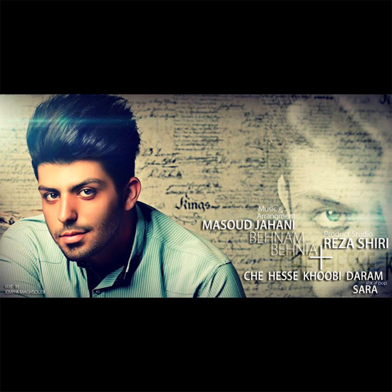 Behnam Behnia – Che Hesse Khoobi Daram Behnam Behnia – Che Hesse Khoobi Daram