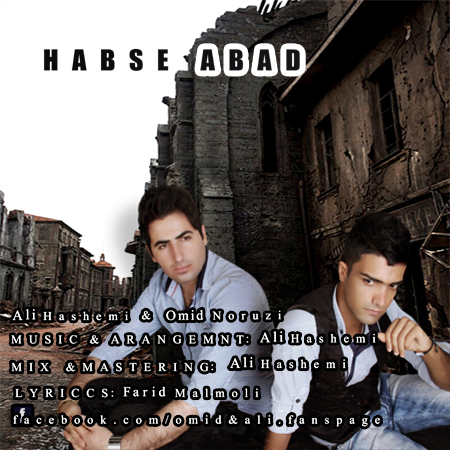 Ali Hashemi & Omid Norouzi – Habse Abad Ali Hashemi & Omid Norouzi – Habse Abad
