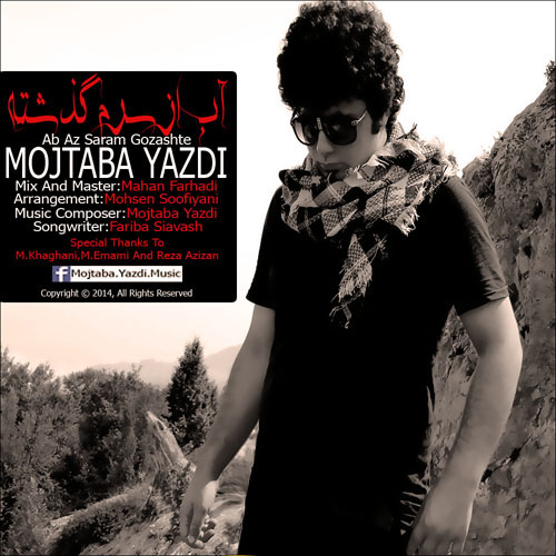 Mojtaba Yazdi – Ab Az Saram Gozashte Mojtaba Yazdi – Ab Az Saram Gozashte
