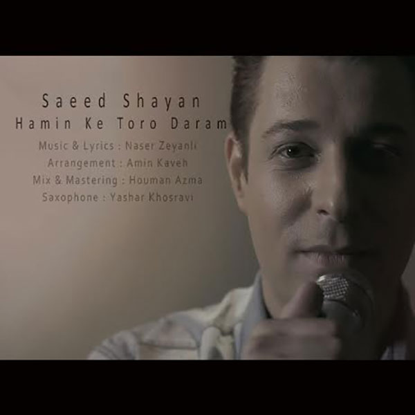 Saeed Shayan – Hamin Ke Toro Daram Saeed Shayan – Hamin Ke Toro Daram