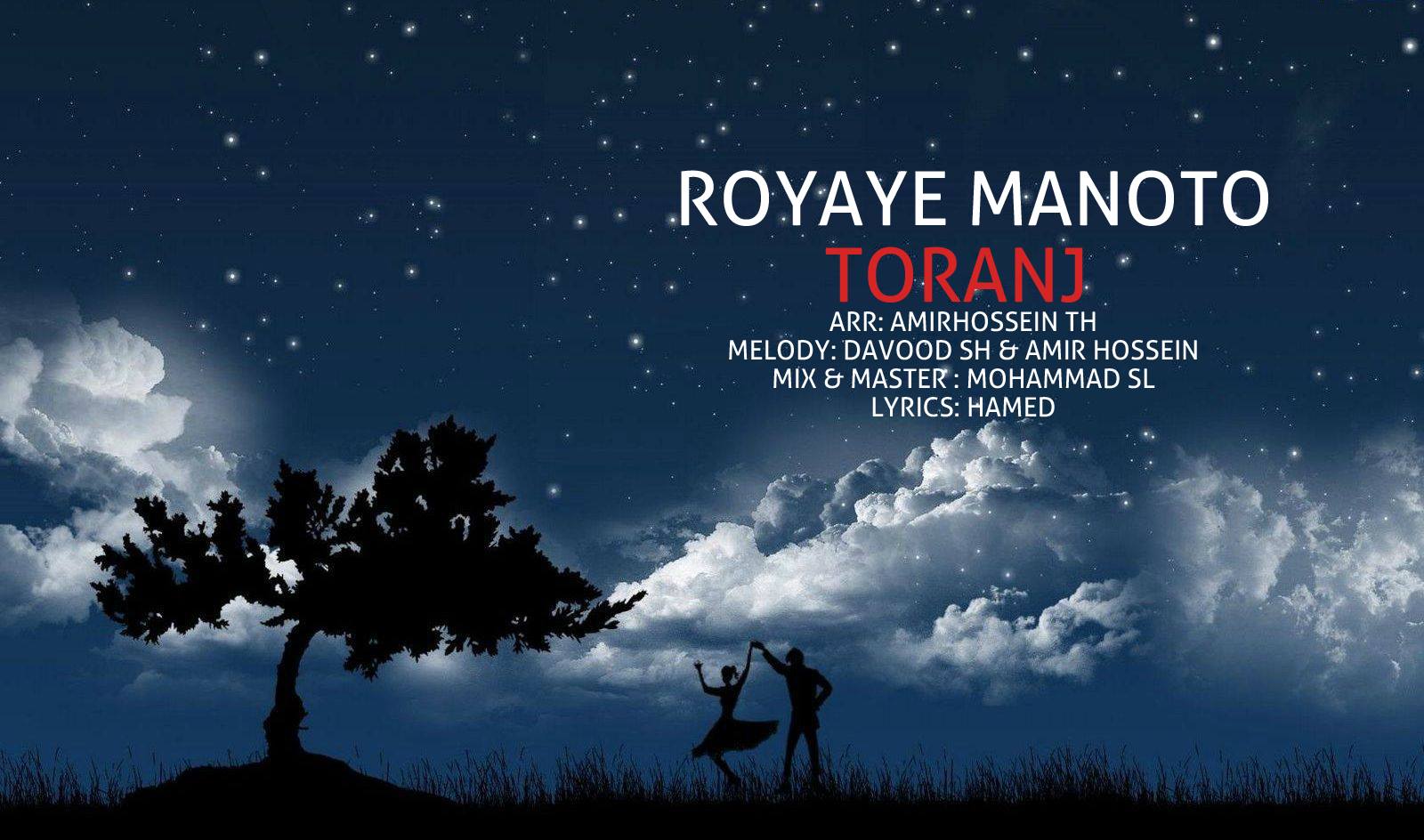 Toranj – Royaye Man Ba To Toranj – Royaye Man Ba To