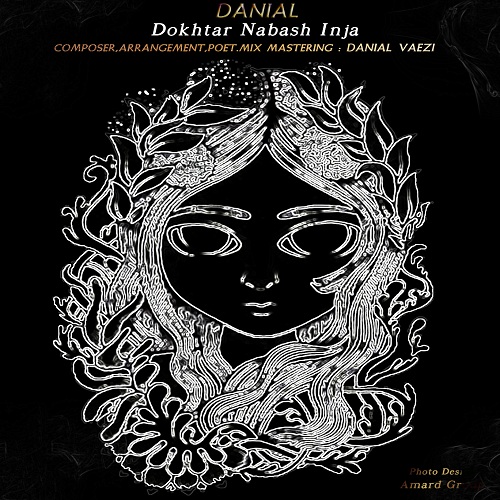 Danial Vaezi – Dokhtar Nabash Inja Danial Vaezi – Dokhtar Nabash Inja
