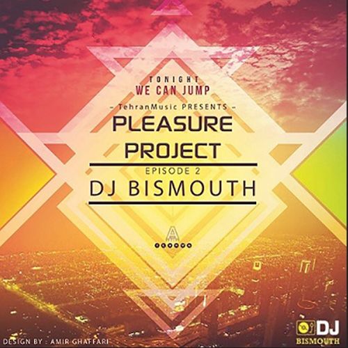 Dj Bismouth – Pleasure Project Episode #02 Dj Bismouth – Pleasure Project Episode #02