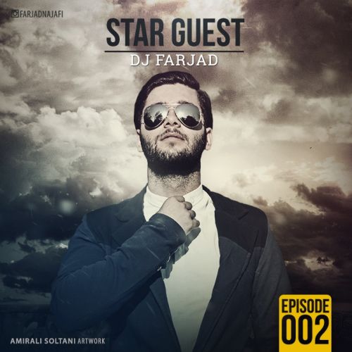 دانلود میکس جدید فرجاد نجفی به نام Star Guest #002 دانلود میکس جدید فرجاد نجفی به نام Star Guest #002